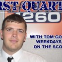 The First Quarter with Tom Goslowski